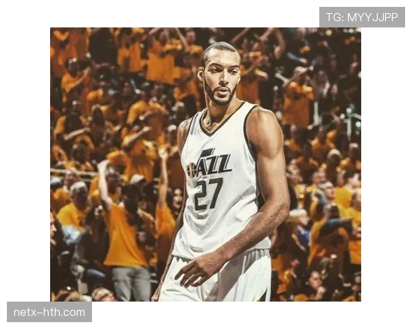 戈贝尔强化挡拆护筐与上赛季相比封盖更具影响力